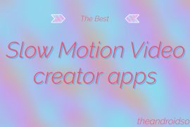 Best Android apps to create slow-motion videos
