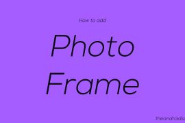 How to add a photo frame to a photo on Android