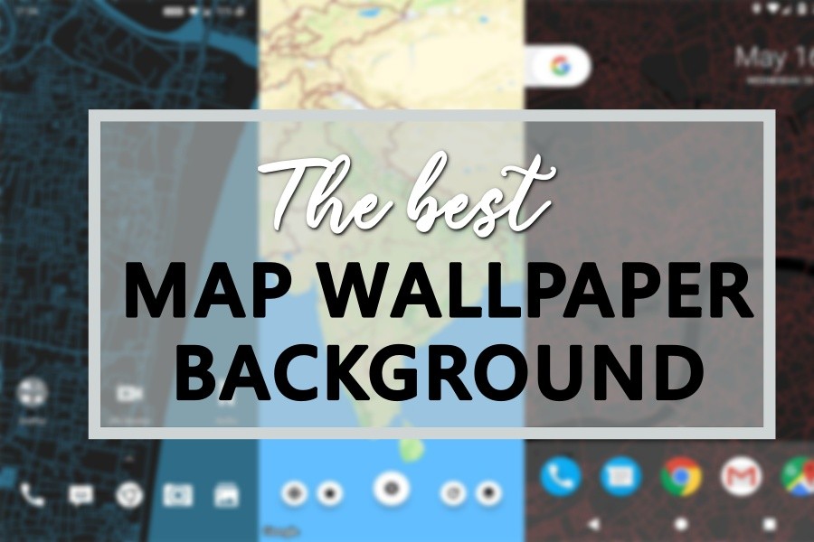 How to Get a Beautiful Map Wallpaper on Your Android Home Screen