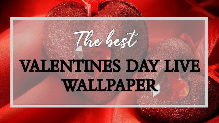Best Live Wallpapers for Valentine Day 2020