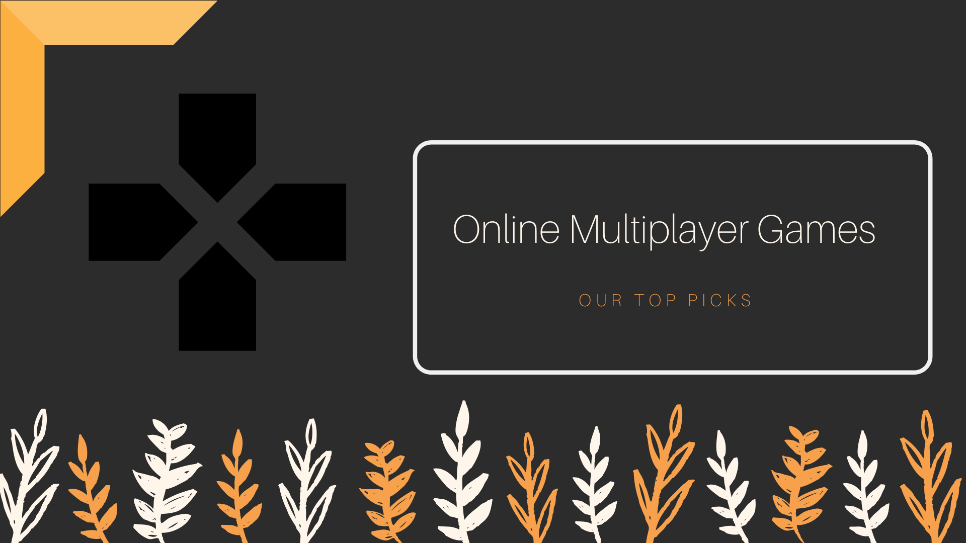 Great Online Multiplayer Games you should try with your friends for extra  bragging rights