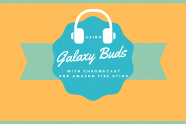 Can I use Galaxy Buds with Amazon Fire TV Stick and Chromecast?