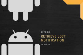 How to retrieve lost or old notifications on Android