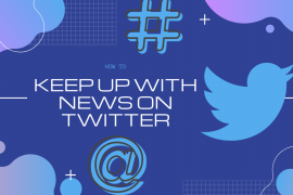 How to keep up with latest news on Twitter
