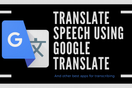 How to translate speech using Google Translate, and other best apps for transcribing