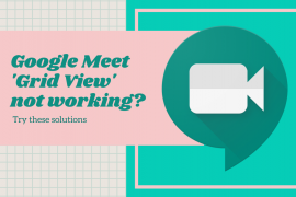 Google Meet Grid View not working? Try these solutions