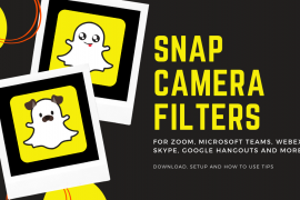 Snap Camera filters for Zoom, Microsoft Teams, WebEx, Skype, Google Hangouts and more: Download, Setup and How to Use Tips