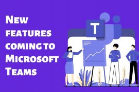 Microsoft Teams Upcoming Features: What’s coming soon
