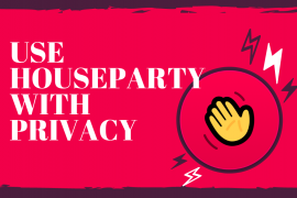 How to use Houseparty as privately as you can