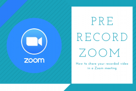 Pre-record Zoom: How to share your recorded video in a Zoom meeting