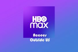 How to watch HBO MAX outside US (works for abroad users)