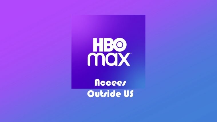 access HBO MAX outside US