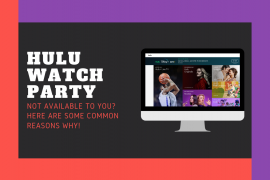 Why Hulu Watch Party feature isn’t available for you?