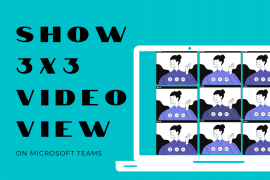How to show 3×3 video view on Microsoft Teams to see all participants
