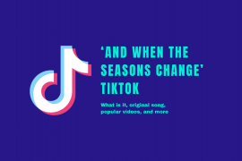 ‘And when the seasons change’ TikTok: What is it, original song, popular videos, and more