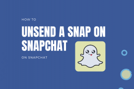 Can you unsend a Snap on Snapchat in 2020? All you need to know