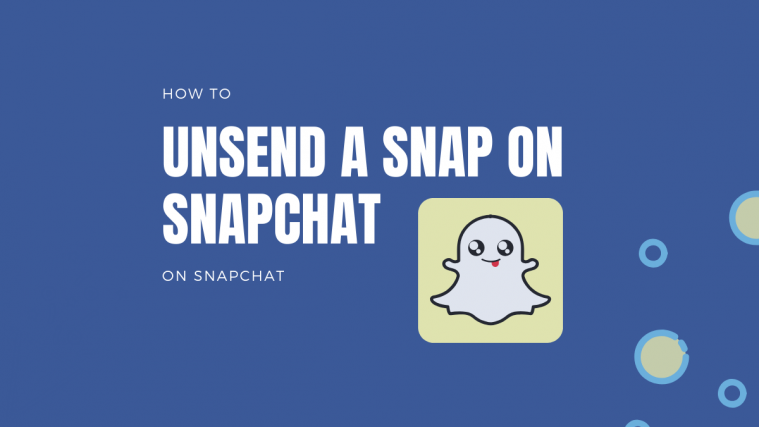 Can you unsend a Snap on Snapchat in 2020