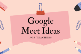 16 cool Google Meet Ideas for Teachers