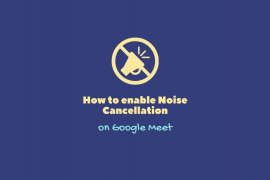 How to enable Noise Cancellation for meetings on Google Meet