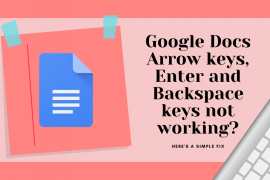 Arrow keys, enter and backspace keys not working on Google Docs? Here are 3 simple fixes!