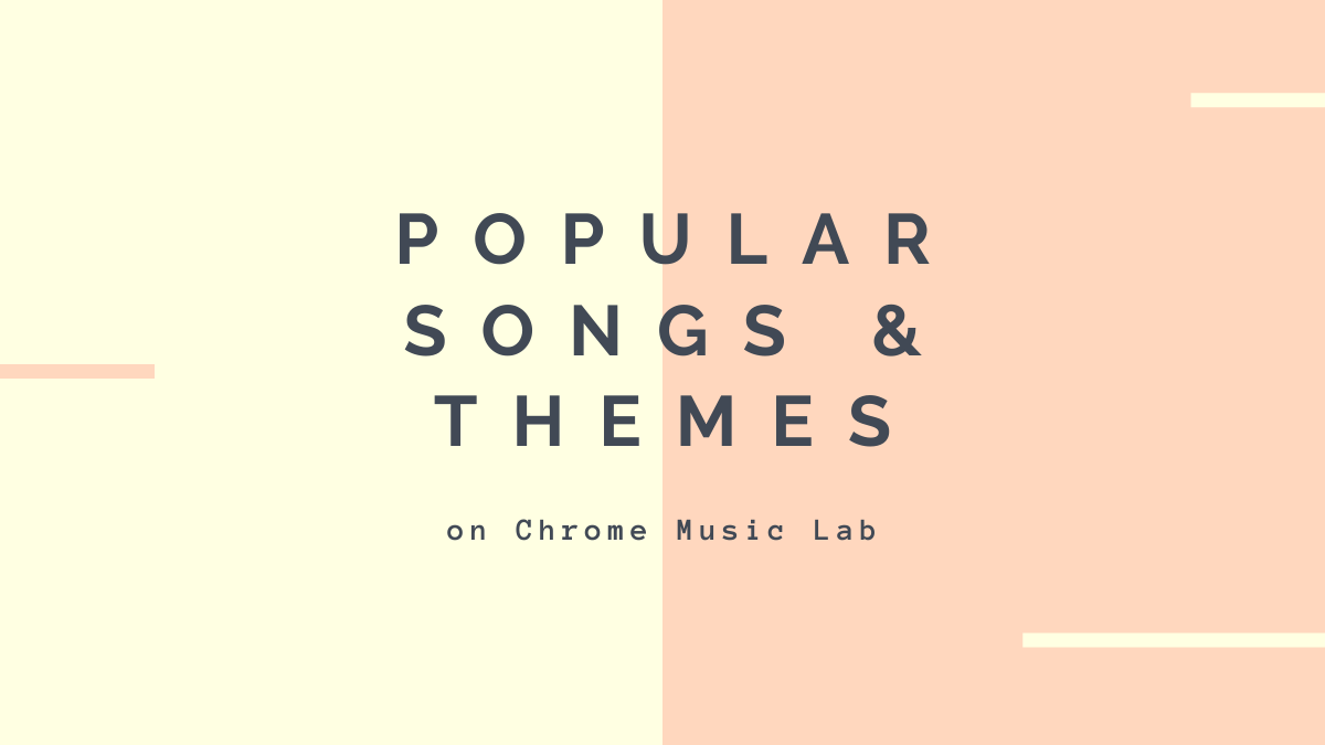 Popular Songs and Themes Using Chrome Music