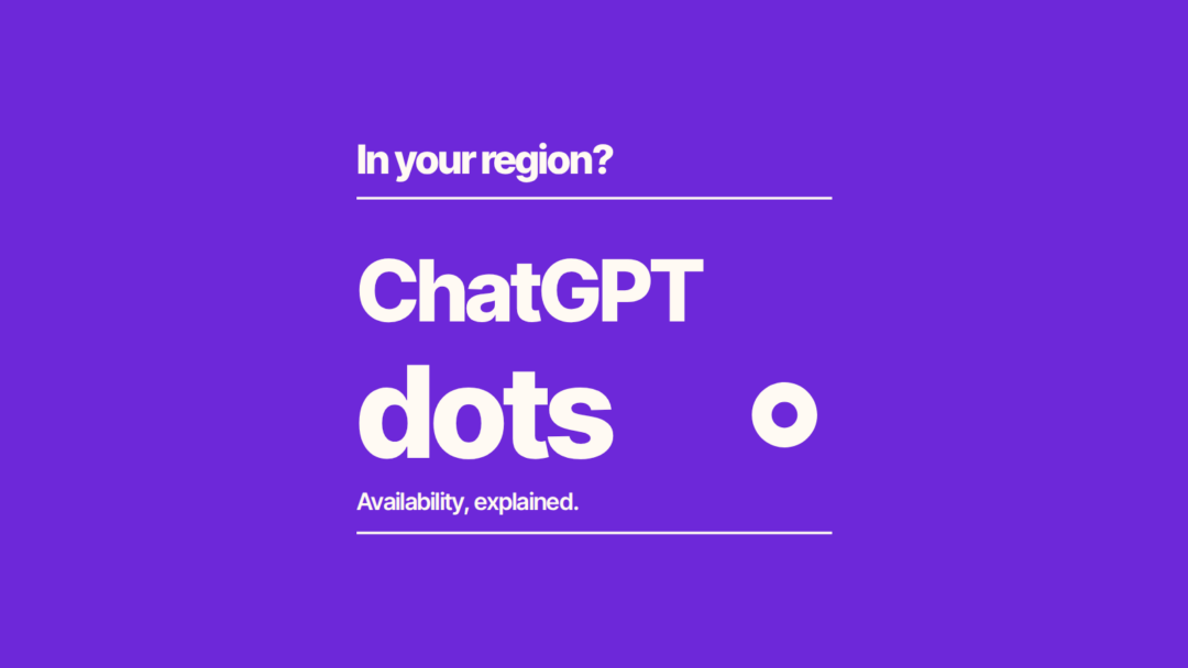 Purple cover reading In your region? ChatGPT dots, Availability, explained, with the dots ring mark.