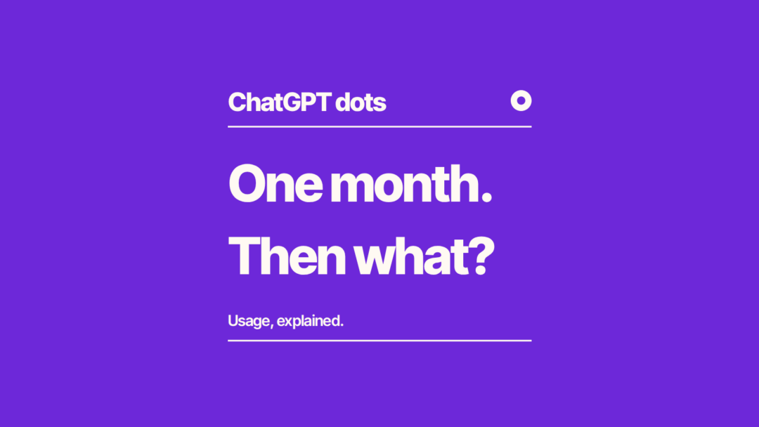 Purple cover reading ChatGPT dots, One month. Then what? Usage, explained, with the dots ring mark.