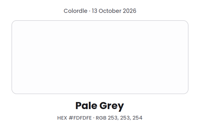 Block of the Colordle answer color for 13 October 2026, Pale Grey, with hex code #FDFDFE