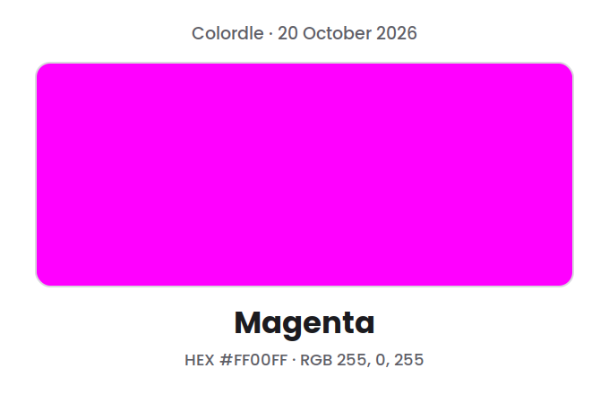 Block of the Colordle answer color for 20 October 2026, Magenta, with hex code #FF00FF