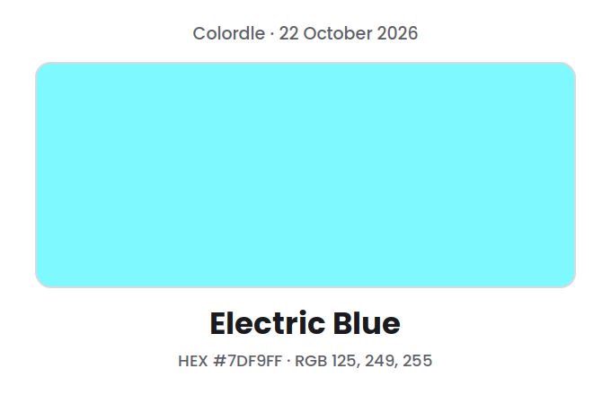Block of the Colordle answer color for 22 October 2026, Electric Blue, with hex code #7DF9FF