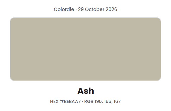Block of the Colordle answer color for 29 October 2026, Ash, with hex code #BEBAA7