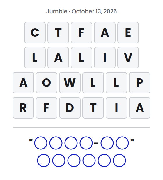 Jumble puzzle for October 13, 2026 with letter tile rows showing CTFAE, LALIV, AOWLLP and RFDTIA and empty circles for the final answer.