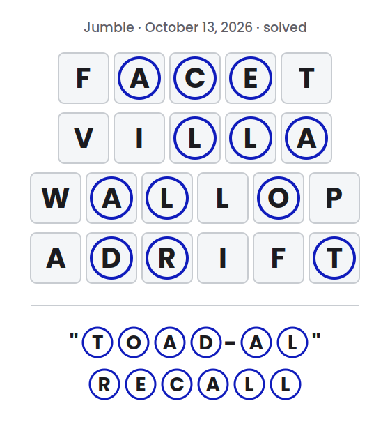 Solved Jumble puzzle for October 13, 2026 showing the answer words FACET, VILLA, WALLOP and ADRIFT with their circled letters marked and the final answer "TOAD-AL" RECALL.