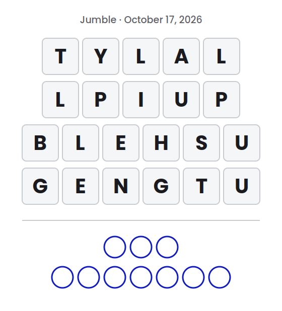 Jumble puzzle for October 17, 2026 with letter tile rows showing TYLAL, LPIUP, BLEHSU and GENGTU and empty circles for the final answer.