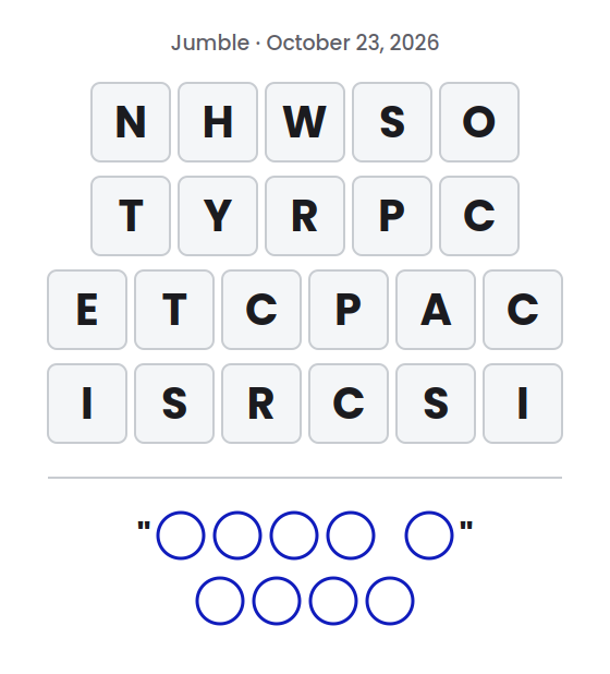 Jumble puzzle for October 23, 2026 with letter tile rows showing NHWSO, TYRPC, ETCPAC and ISRCSI and empty circles for the final answer.