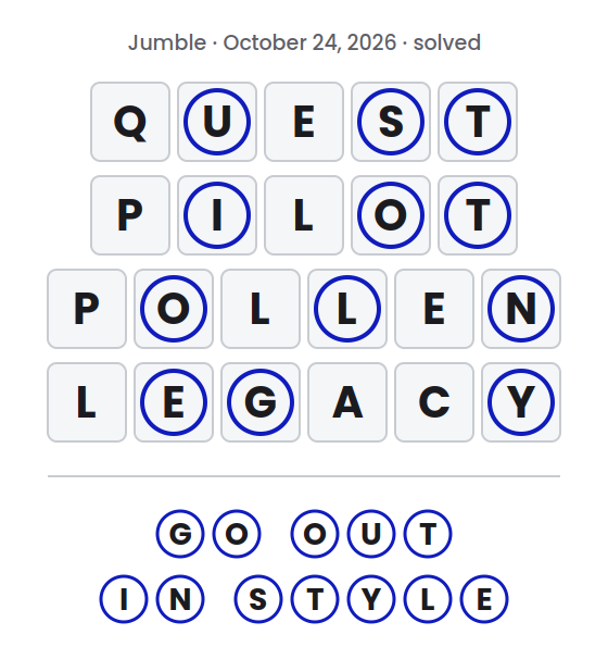 Solved Jumble puzzle for October 24, 2026 showing the answer words QUEST, PILOT, POLLEN and LEGACY with their circled letters marked and the final answer GO OUT IN STYLE.
