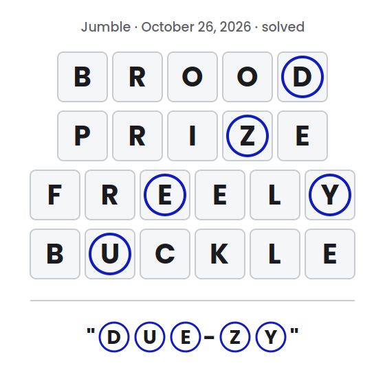 Solved Jumble puzzle for October 26, 2026 showing the answer words BROOD, PRIZE, FREELY and BUCKLE with their circled letters marked and the final answer "DUE-ZY".