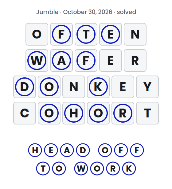 Solved Jumble puzzle for October 30, 2026 showing the answer words OFTEN, WAFER, DONKEY and COHORT with their circled letters marked and the final answer HEAD OFF TO WORK.