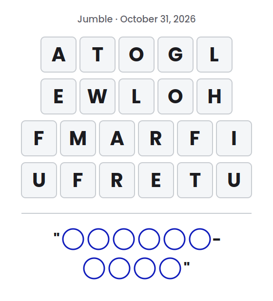 Jumble puzzle for October 31, 2026 with letter tile rows showing ATOGL, EWLOH, FMARFI and UFRETU and empty circles for the final answer.