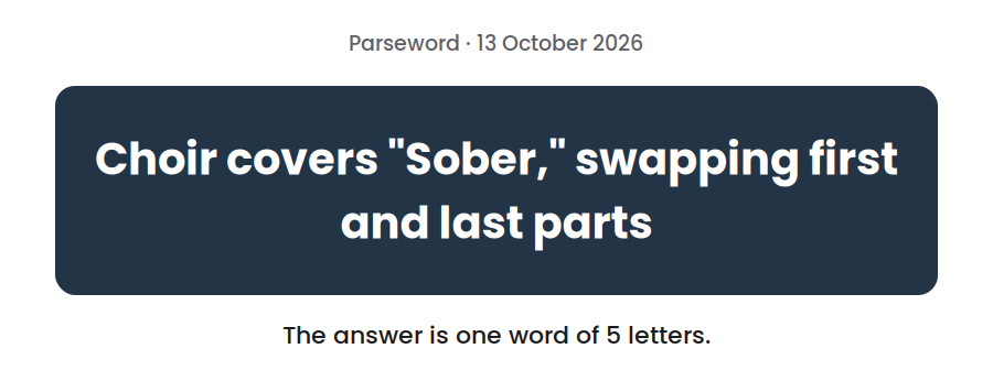 Parseword clue for 13 October 2026, “Choir covers "Sober," swapping first and last parts”, on a dark card