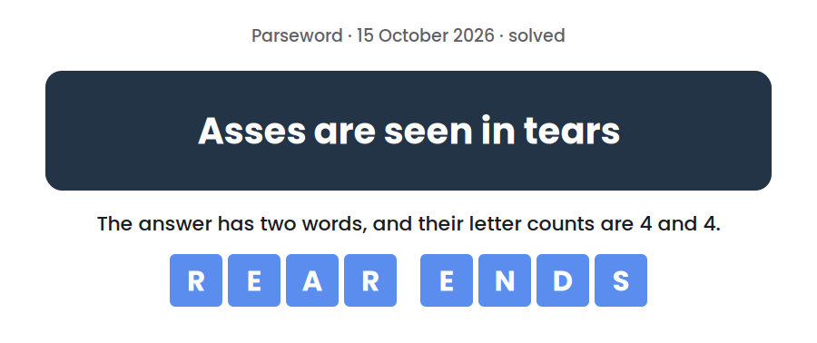 Parseword clue for 15 October 2026, “Asses are seen in tears”, with the answer REAR ENDS in tiles below