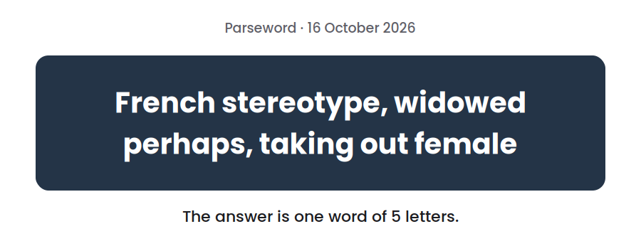 Parseword clue for 16 October 2026, “French stereotype, widowed perhaps, taking out female”, on a dark card