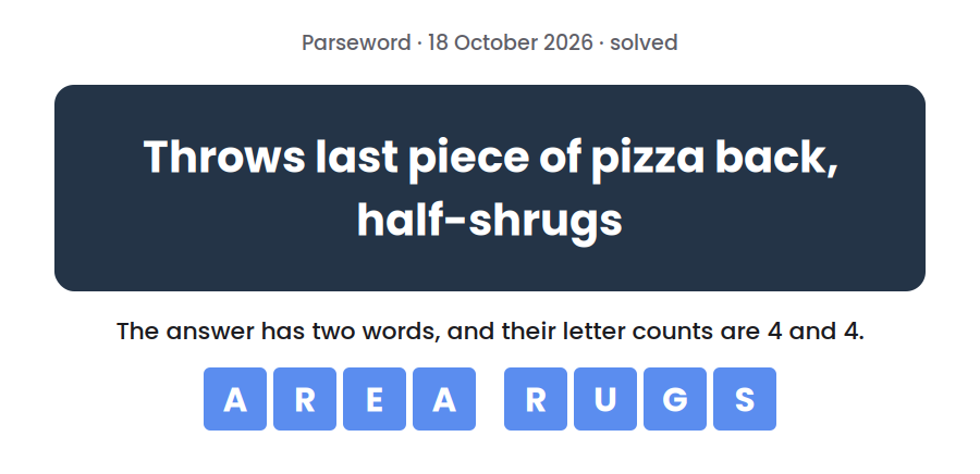 Parseword clue for 18 October 2026, “Throws last piece of pizza back, half-shrugs”, with the answer AREA RUGS in tiles below