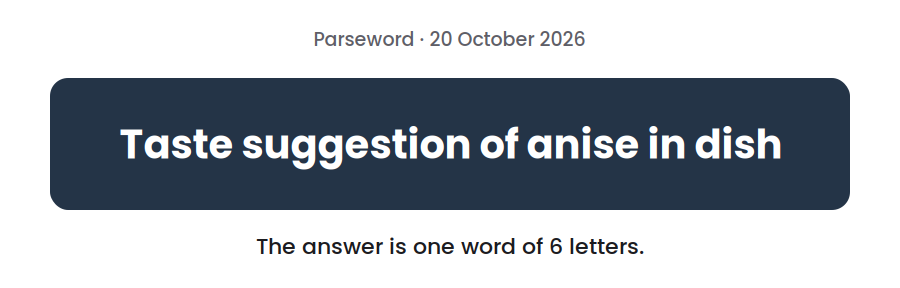 Parseword clue for 20 October 2026, “Taste suggestion of anise in dish”, on a dark card