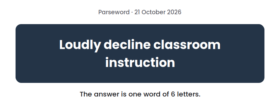 Parseword clue for 21 October 2026, “Loudly decline classroom instruction”, on a dark card