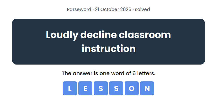 Parseword clue for 21 October 2026, “Loudly decline classroom instruction”, with the answer LESSON in tiles below