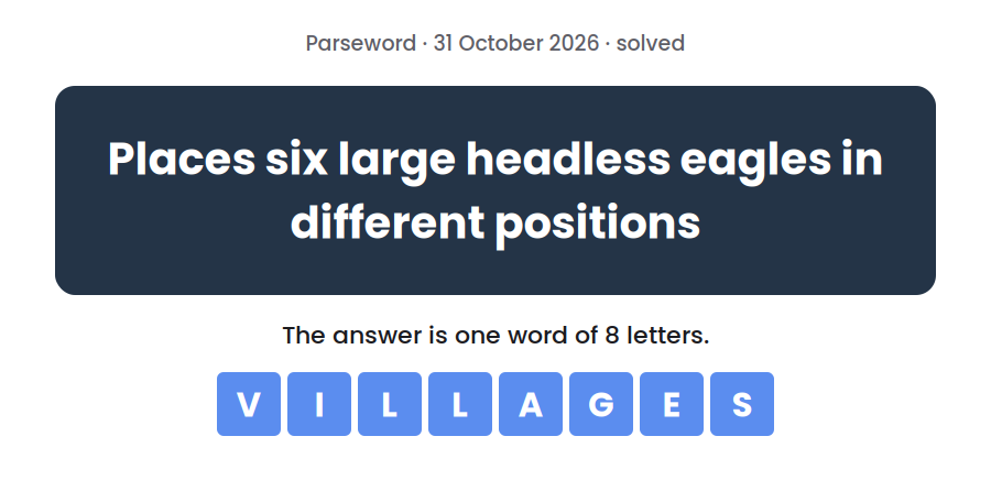 Parseword clue for 31 October 2026, “Places six large headless eagles in different positions”, with the answer VILLAGES in tiles below
