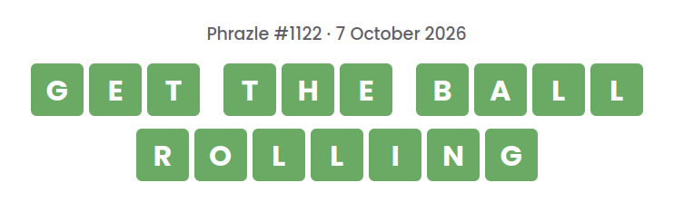 Phrazle answer for puzzle #1122 shown as green tiles: GET THE BALL ROLLING.