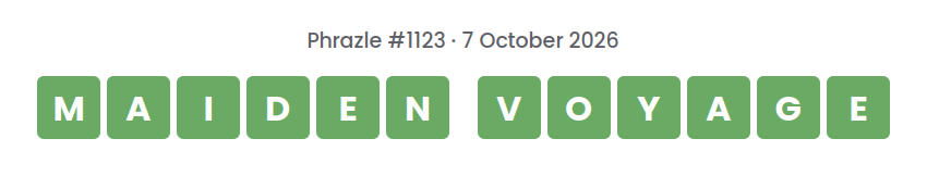 Phrazle answer for puzzle #1123 shown as green tiles: MAIDEN VOYAGE.
