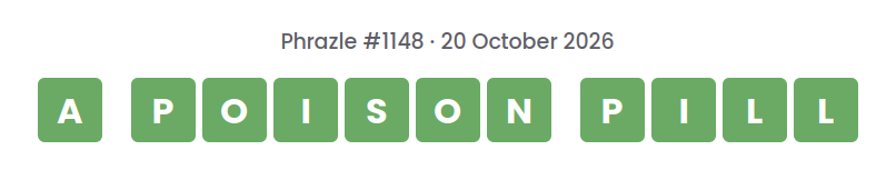 Phrazle answer for puzzle #1148 shown as green tiles: A POISON PILL.